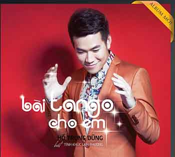 CD HỒ TRUNG DŨNG - BÀI TANGO CHO EM